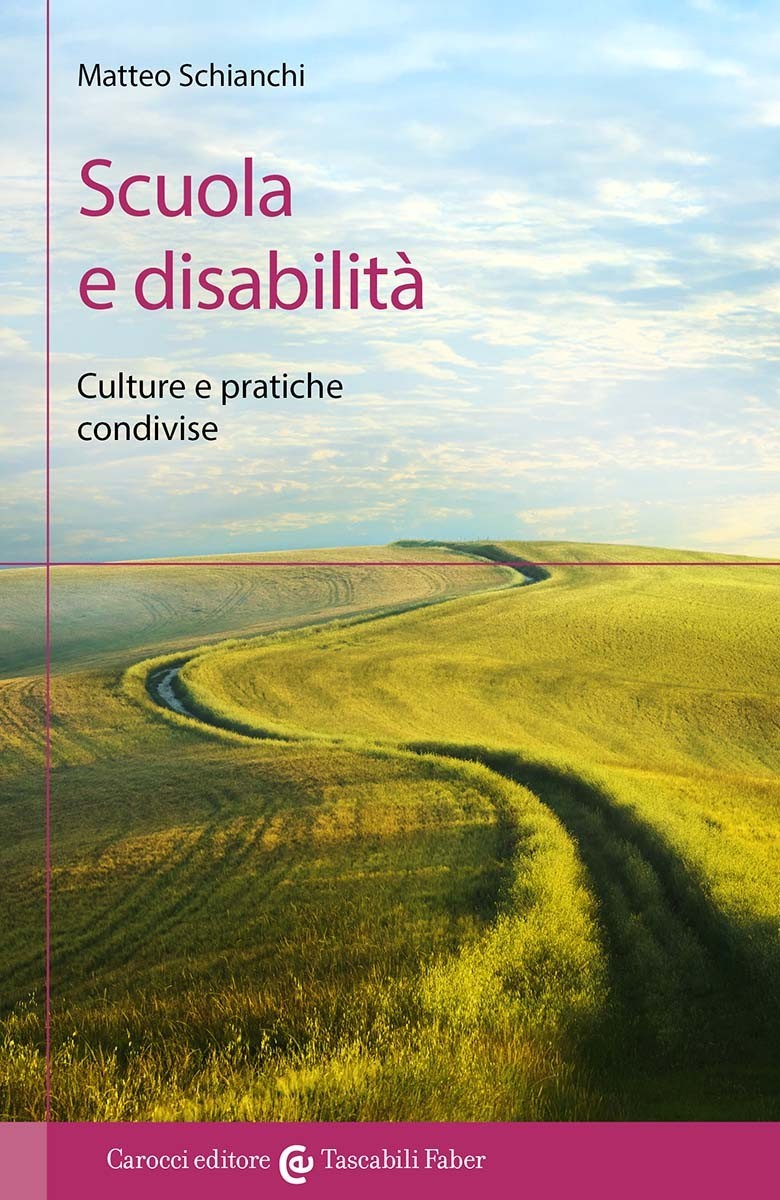 Scuola e disabilità Culture e pratiche condivise - Matteo Schianchi