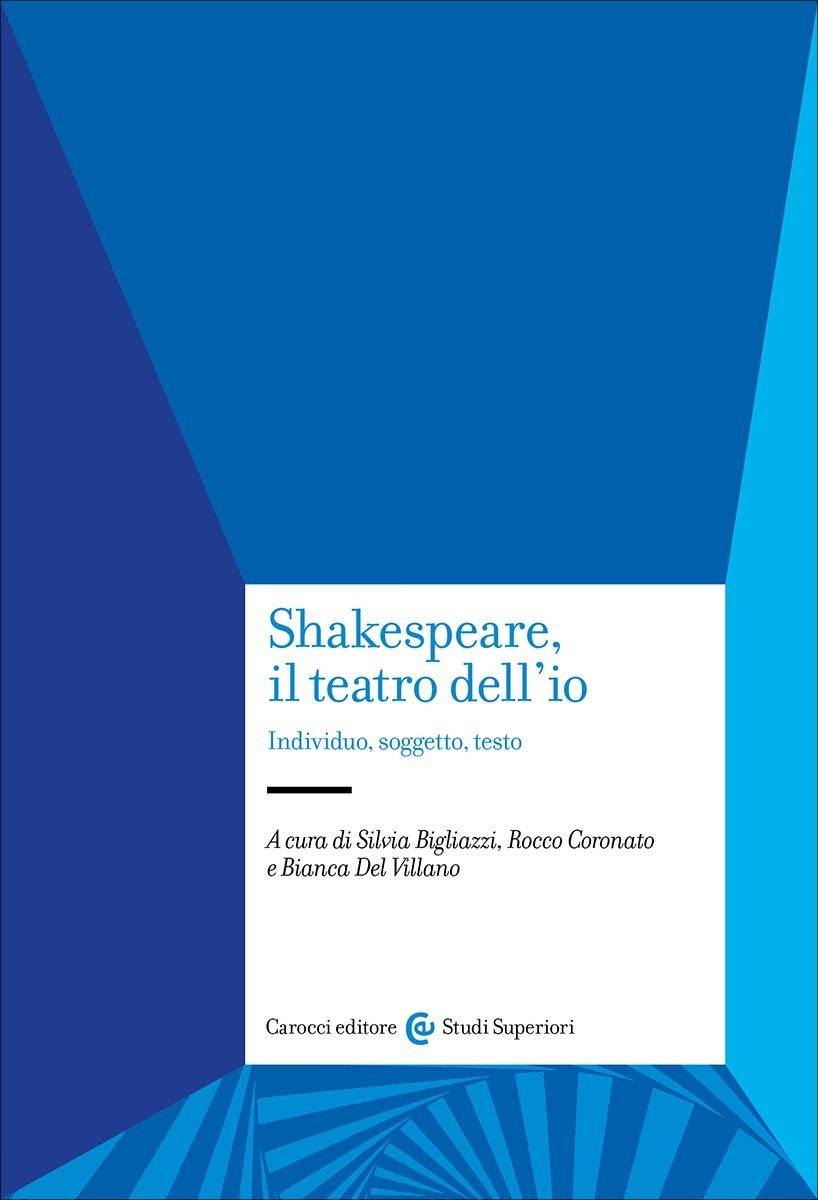 Shakespeare, il teatro dell’io-Silvia Bigliazzi, Rocco Coronato