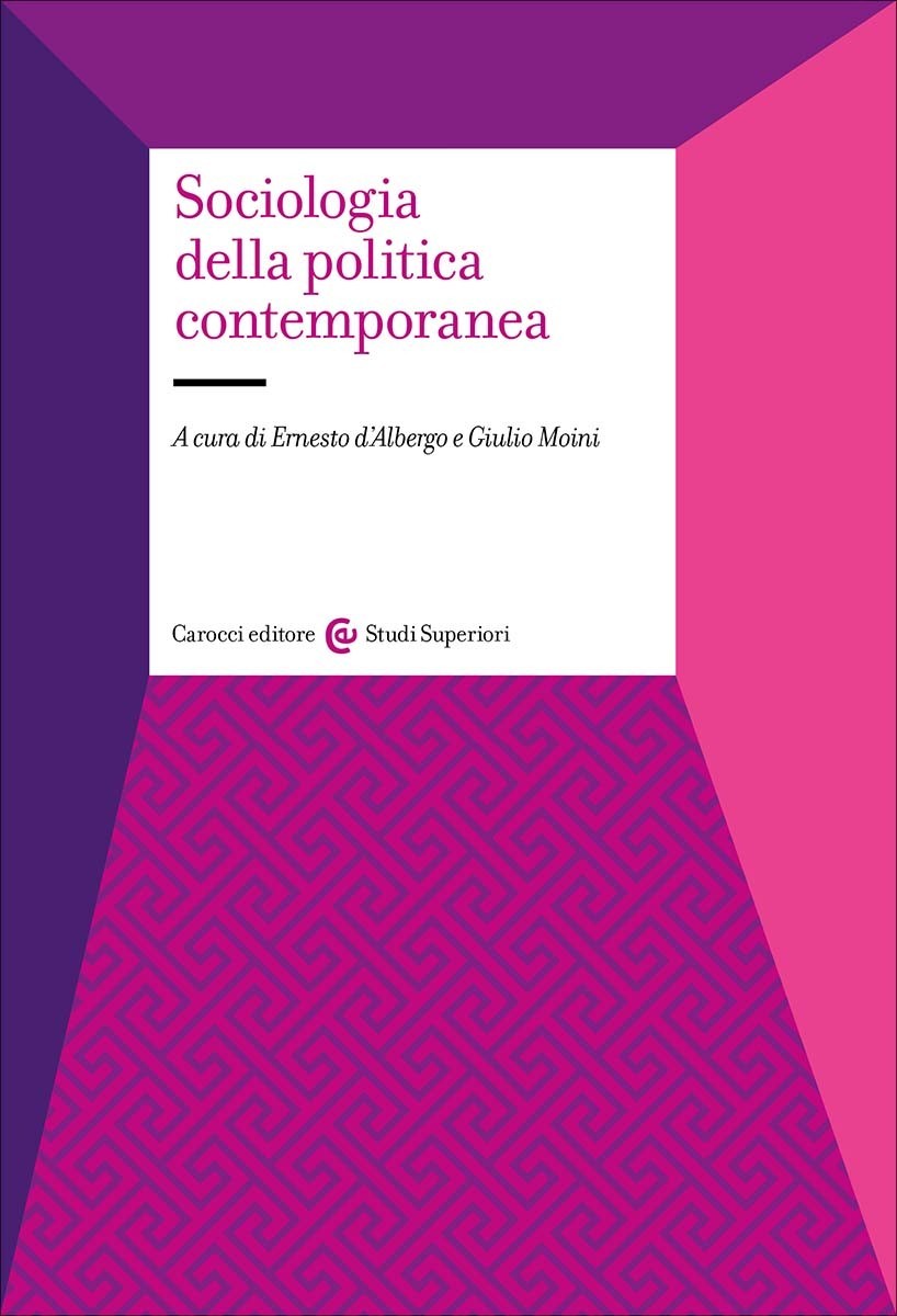Sociologia della politica contemporanea-Ernesto D'Albergo, Giulio Moini