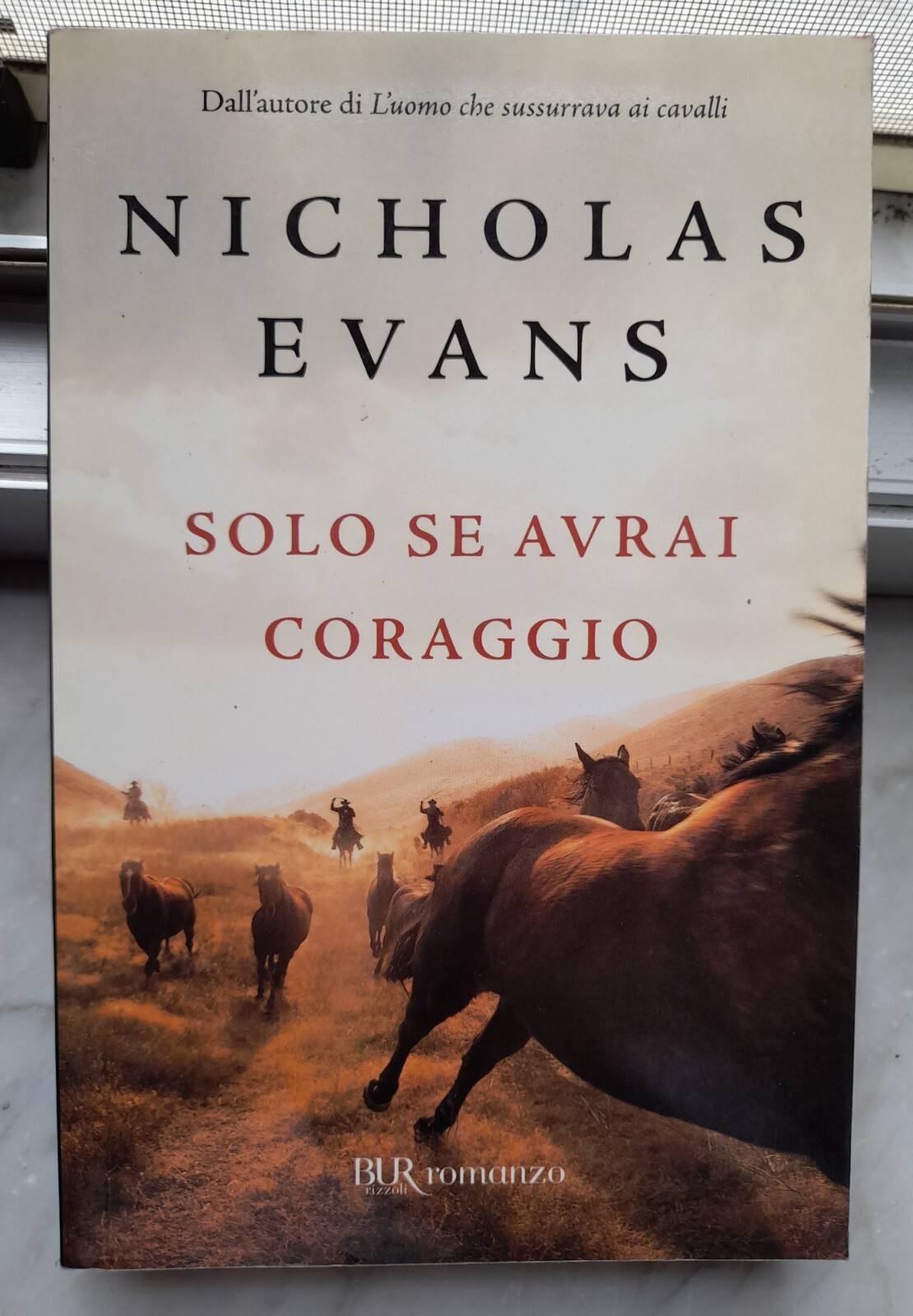 "SOLO SE AVRAI CORAGGIO " - NICHOLAS EVANS,2011