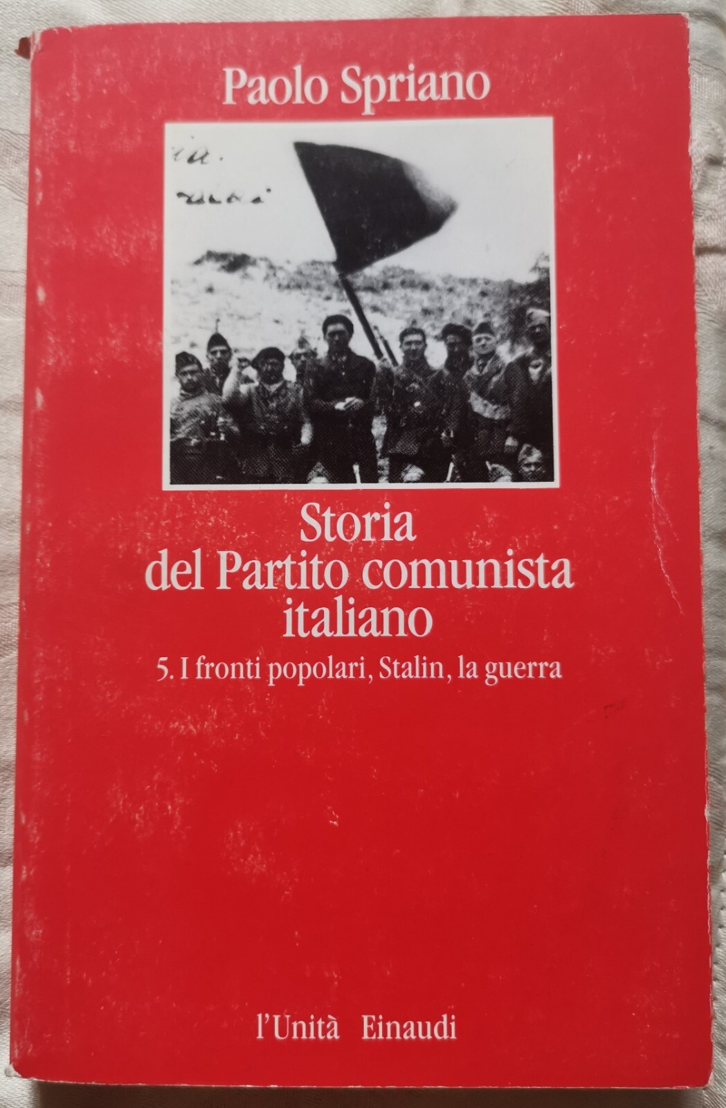 " STORIA DEL PARTITO COMUNISTA ITALIANO " - Paolo Spriano, …