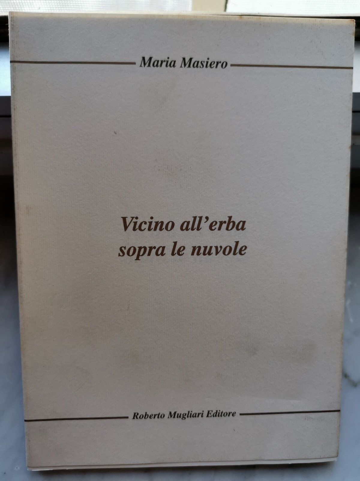 " VICINO ALL'ERBA SOPRA LE NUVOLE " - MARIA MASIERO, …