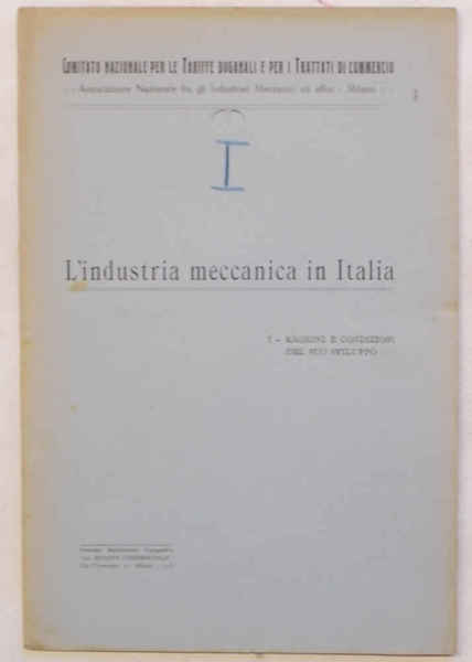 L'industria meccanica in Italia. I. Ragioni e condizioni del suo …