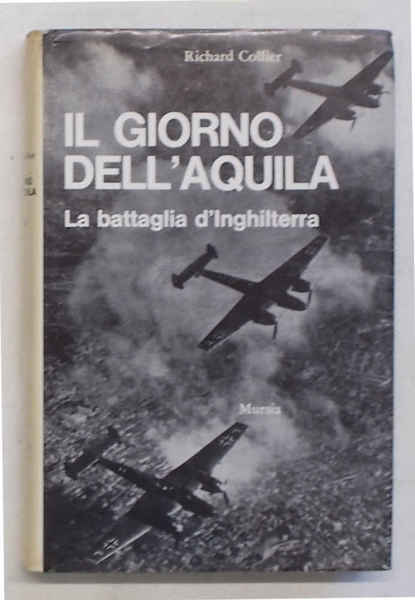 Il giorno dell'aquila. La battaglia d'inghilterra.