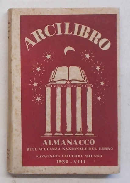 Arcilibro. Vita e opere degli italiani nell'anno settimo. (Almanacco dell'Alleanza …