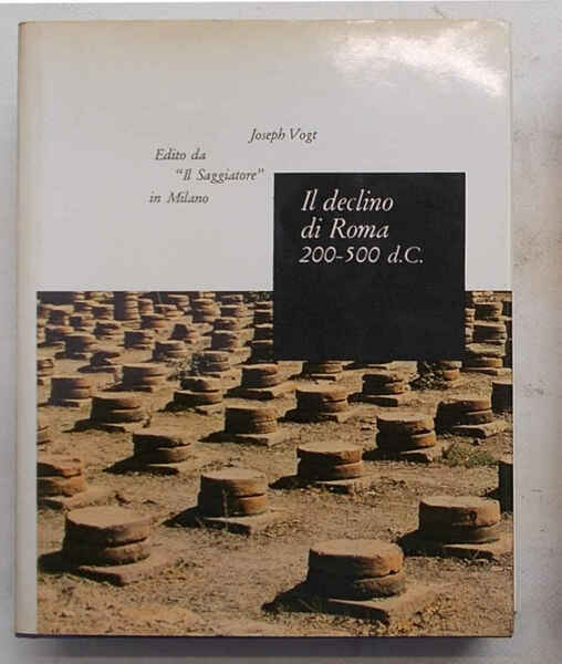 Il declino di Roma. Metamorfosi della civiltà antica dal 200 …