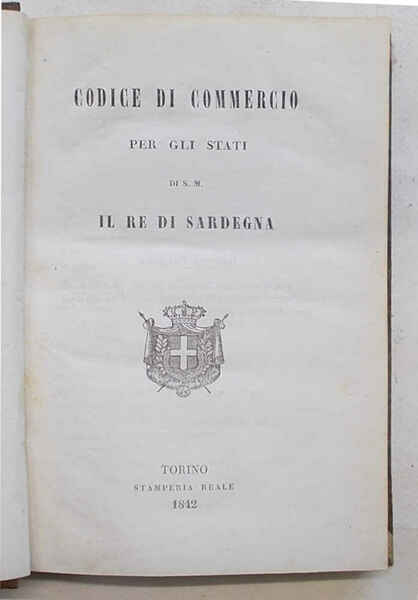 Codice di Commercio per gli Stati di S.M. il Re …