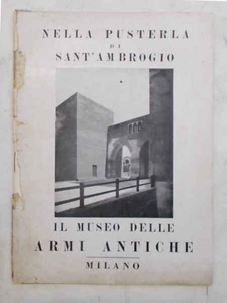 Nella pusterla di Sant'Ambrogio. Il Museo delle Armi Antiche.