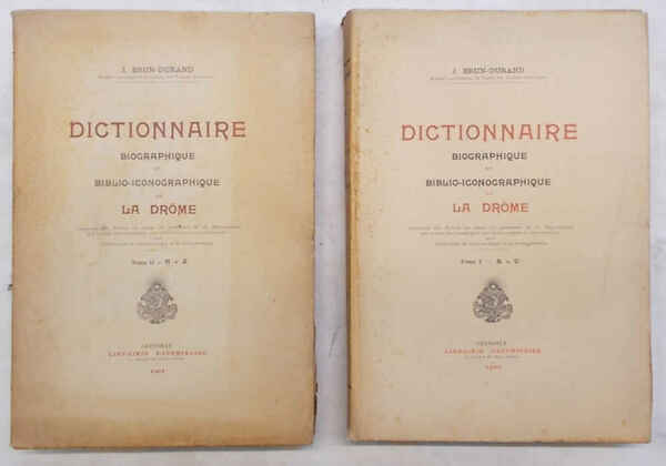 Dictionnaire biographique et biblio-iconographique de la Drome. Contenant des notices …