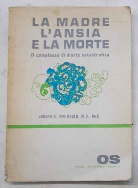 La madre, l'ansia e la morte. Il complesso di morte …