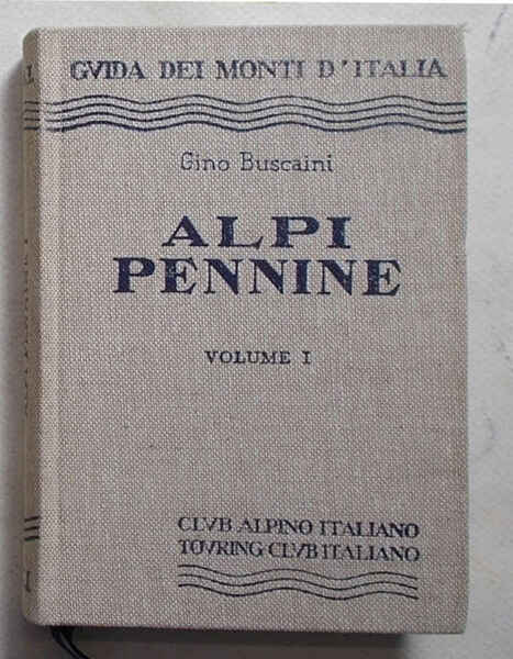 Alpi Pennine. Volume I dal Col du Petit Ferret al …