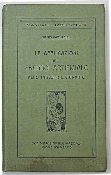 Le applicazioni del freddo artificiale alle industrie agrarie.