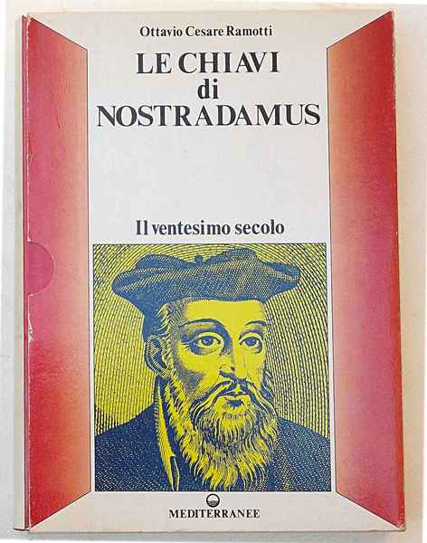 Le chiavi di Nostradamus. Il ventesimo secolo.