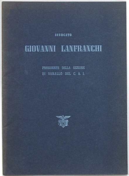 Avvocato Giovanni Lanfranchi Presidente della Sezione di Varallo del C.A.I. …