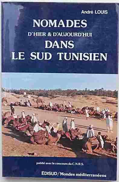 Nomades d'hier & d'aujourd'hui dans le Sud Tunisien.