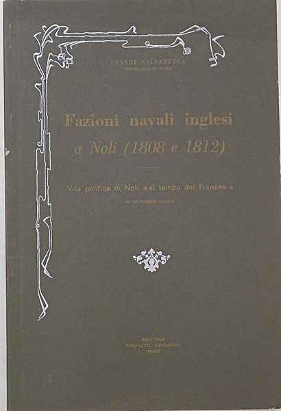 Fazioni navali inglesi a Noli (1808 e 1812). Vita politica …