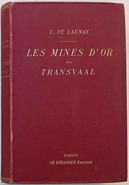 Les mines d'or du Transvaal. Etude géographique et historique - …