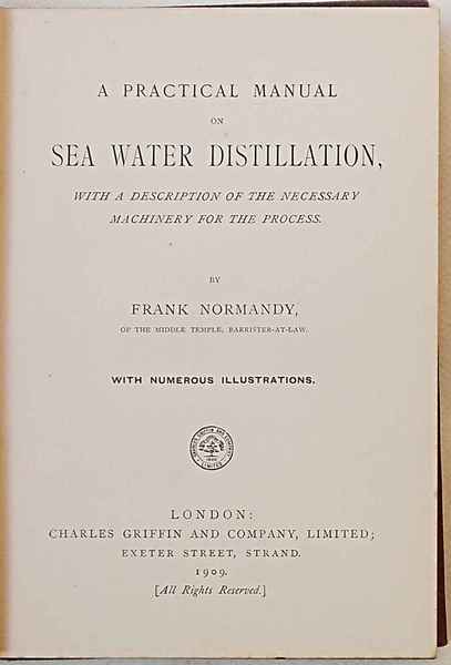 A pratical manual on sea water distillation with a description …