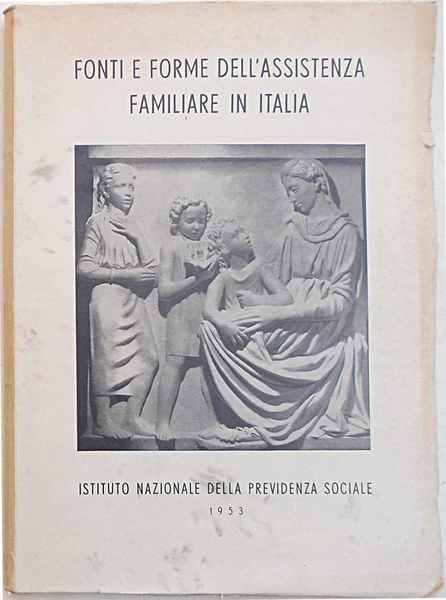 Fonti e forme dell'assistenza familiare in Italia.