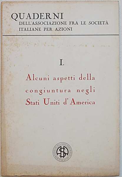 Alcuni aspetti della congiuntura negli Stati Uniti d'America.