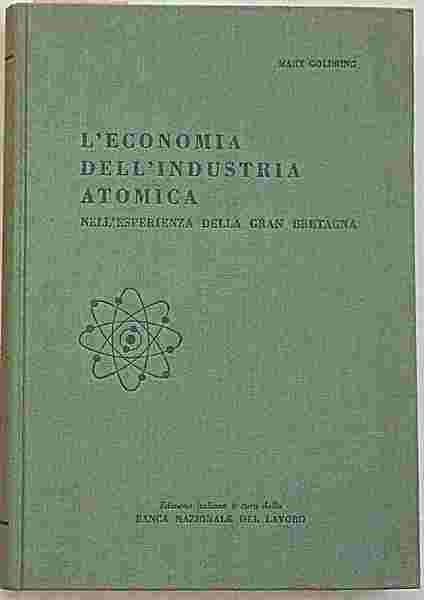 L'economia dell'industria atomica nell'esperienza della Gran Bretagna.