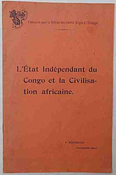 L'Etat Indépendant du Congo et la Civilisation africaine.