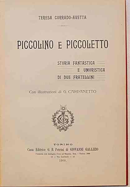 Piccolino e Piccoletto. Storia fantastica e umoristica di due gratellini.