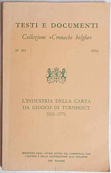 L'industria della carta da giuoco di Turnhout (1826-1976). Cronistoria della …