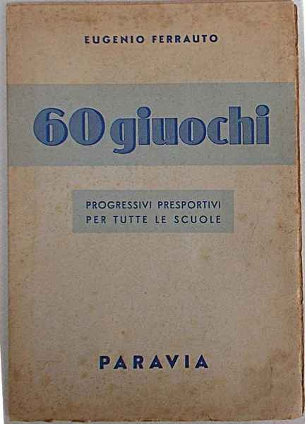 60 giuochi progressivi presportivi per tutte le scuole.