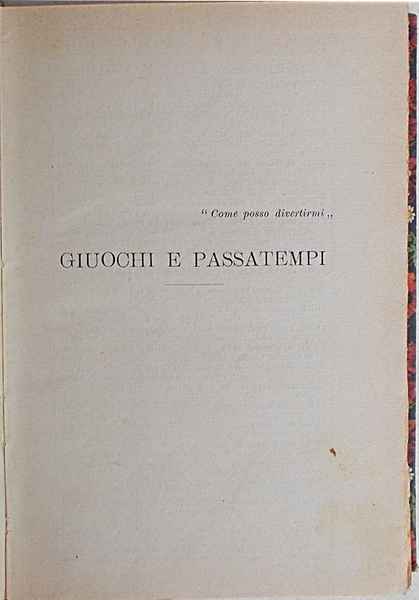 Piccola enciclopedia di giuochi e passatempi per giovani ed adulti.