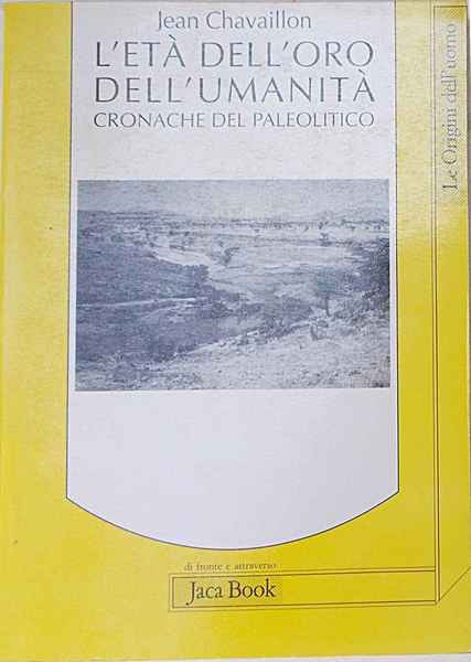 L'età dell'oro dell'umanità. Cronache del Paleolitico.