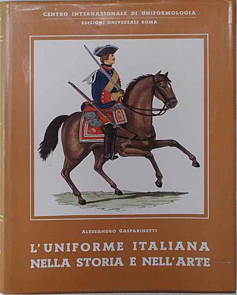 L'uniforme italiana nella storia e nell'arte. L'Esercito.