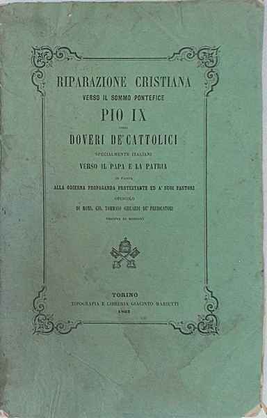 Riparazione cristiana verso il Sommo Pontefice Pio IX ossia doveri …