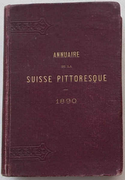 Annuaire de la Suisse Pittoresque et Hygiénique. 1890. Stations climatériques, …