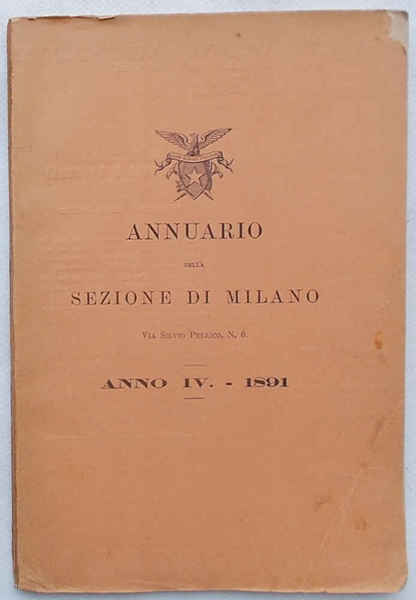 (Club Alpino Italiano) Annuario della Sezione di Milano. Anno IV. …