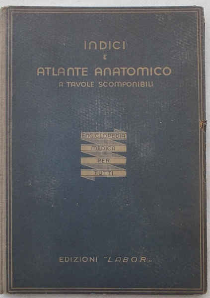 Il corpo umano. Tavole anatomiche scomponibili a corredo della Enciclopedia …