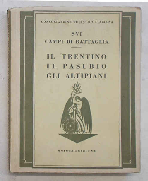 Il Trentino, il Pasubio e gli Altipiani.