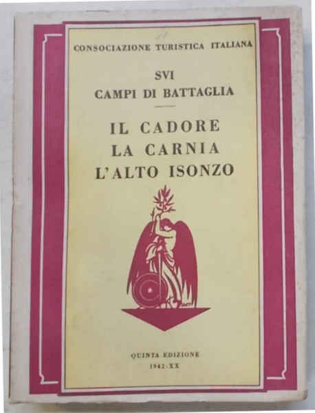 Il Cadore, la Carnia, l'Alto Isonzo.