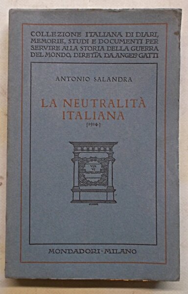 La neutralità italiana 1914. Ricordi e pensieri.