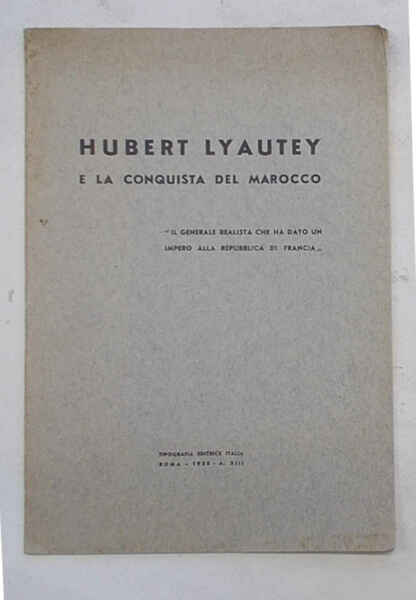 Hubert Lyautey e la conquista del Marocco. "Il generale realista …