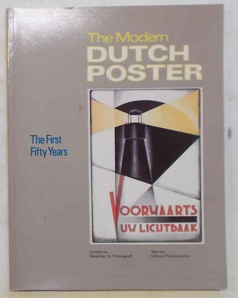 The modern Dutch Poster. The first fifty years. 1890 - …