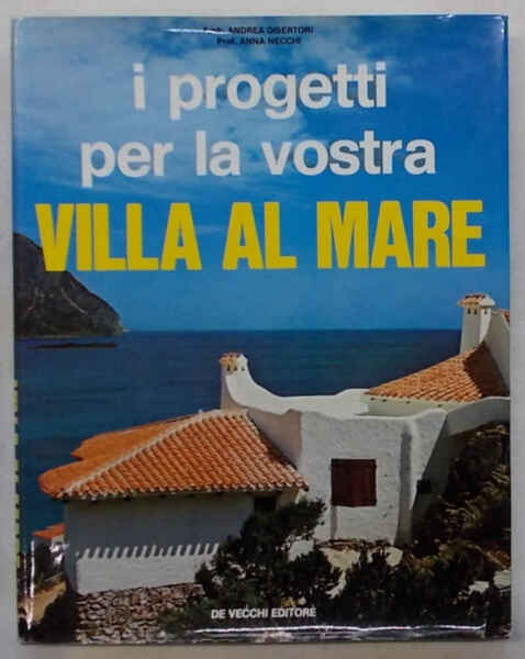 I progetti per la vostra villa al mare.