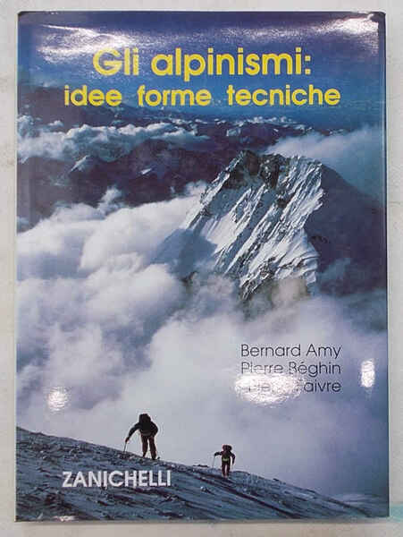 Gli alpinismi: idee forme tecniche.