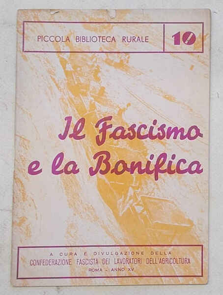 Il Fascismo e la bonifica.