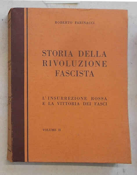 Storia della Rivoluzione Fascista. Volume II: L'insurrezione rossa e la …