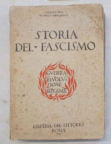 Storia del fascismo. Guerra - Rivoluzione - Regime