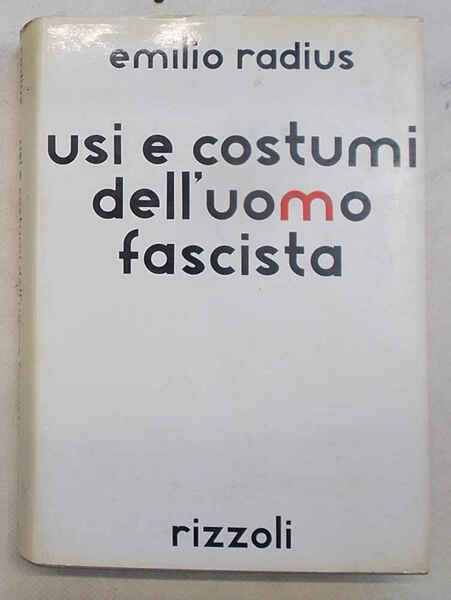 Usi e costumi dell'uomo fascista.