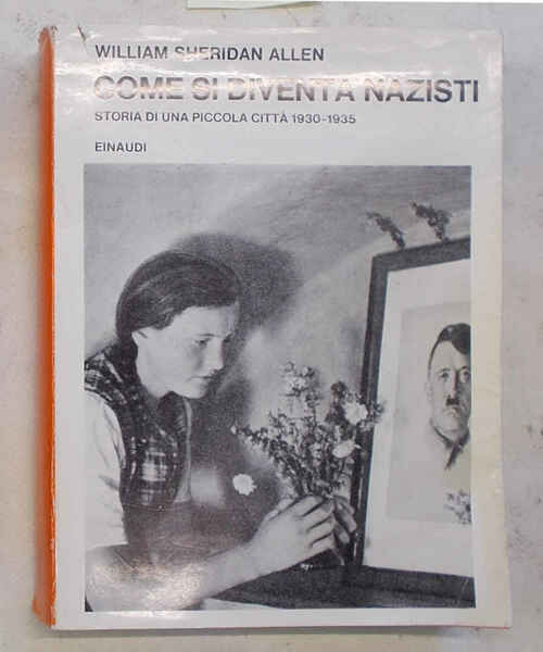 Come si diventa nazisti. Storia di una piccola città 1930-1935.