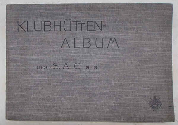 Klubhutten-Album des Schweizer Alpen-Club.