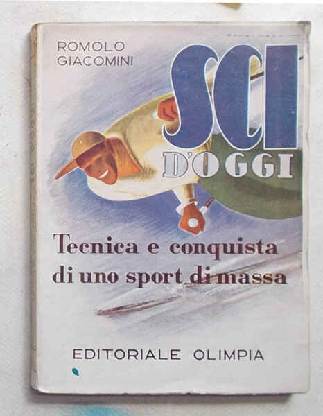 Sci d’oggi. Tecnica e conquista di uno sport di massa.